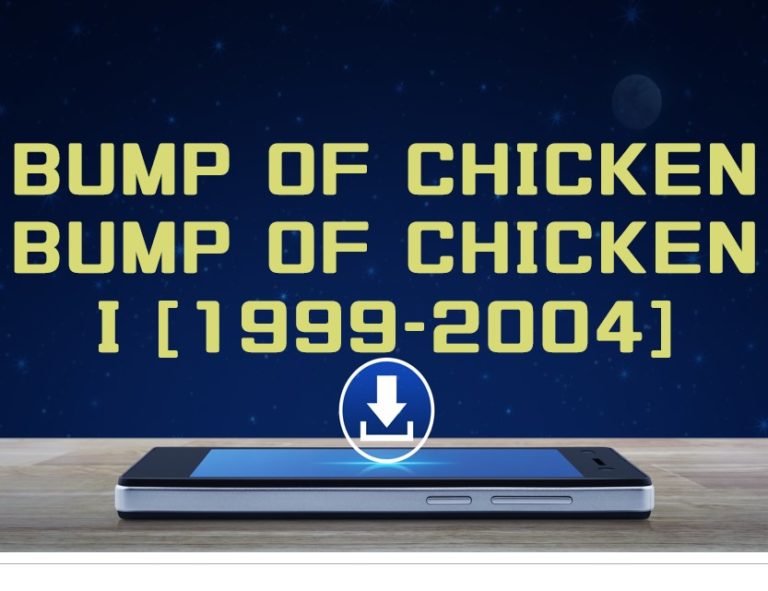 Bump Of Chicken Bump Of Chicken I 1999 2004 アルバム曲をmp3で